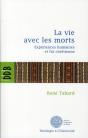 La Vie Avec Les Morts ; Expériences Humaines Et Foi Chrétienne - Preview