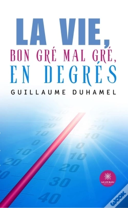 Capa do artigo La Vie, Bon Gré Mal Gré, En Degrés