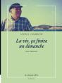 La Vie, Ça Finira Un Dimanche - Preview