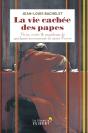 La Vie Cachée Des Papes ; Vices, Excès & Grandeurs De Quelques Successeurs De Saint Pierre - Preview