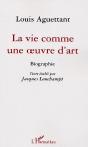 La Vie Comme Une Oeuvre D'Art ; Biographie - Preview
