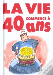 Capa do artigo La Vie Commence A 40 Ans