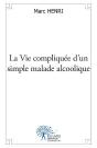 La Vie Compliquee D'Un Simple Malade Alcoolique - Preview