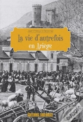 La Vie D'Autrefois En Ariège