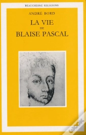La Vie De Blaise Pascal ; Une Ascension Spirituelle Suivie D'Un Essai Plotin, Montaigne, Pascal