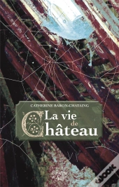 La Vie De Chateau