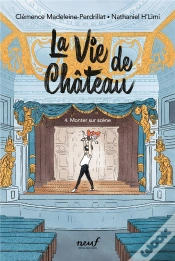 Capa do artigo La Vie De Château Tome 4 : Monter Sur Scène