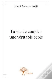 La Vie De Couple : Une Veritable Ecole