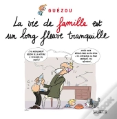 La Vie De Famille Est Un Long Fleuve Tranquille