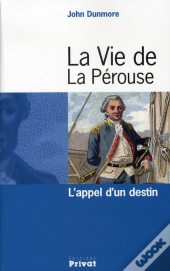 La Vie De La Pérouse ; L'Appel D'Un Destin