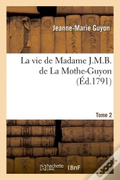 Capa do artigo La Vie De Mme La Mothe Guyon T.2 Edition 1791