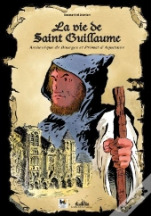 La Vie De Saint-Guillaume ; Archevêque De Bourges Et Primat D'Aquitaine