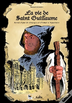 Capa do artigo La Vie De Saint-Guillaume ; Archevêque De Bourges Et Primat D'Aquitaine