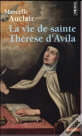 La Vie De Sainte Thérèse D'Avila