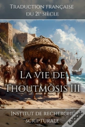 La Vie De Thoutmôsis Iii