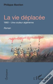 Capa do artigo La Vie Déplacée : 1960, Une Couleur Algérienne