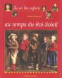 La Vie Des Enfants Au Temps Du Roi Soleil - Preview