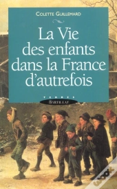 La Vie Des Enfants Dans La France D'Autrefois