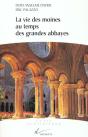 La Vie Des Moines Au Temps Des Grandes Abbayes Du X Au Xiii Siecle - Preview