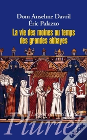 La Vie Des Moines Au Temps Des Grandes Abbayes
