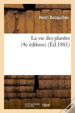 Capa do artigo La Vie Des Plantes 4e Edition Edition 1881