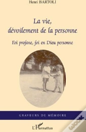 La Vie, Dévoilement De La Personne ; Foi Profane, Foi En Dieu Personne