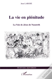 Capa do artigo La Vie En Plenitude ; La Voie De Jesus De Nazareth