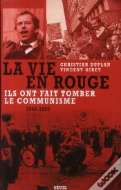 Capa do artigo La Vie En Rouge : Ils Ont Fait Tomber Le Communisme, 1944-1989