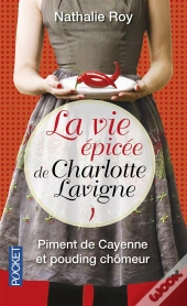La Vie Epicee De Charlotte Lavigne T.1