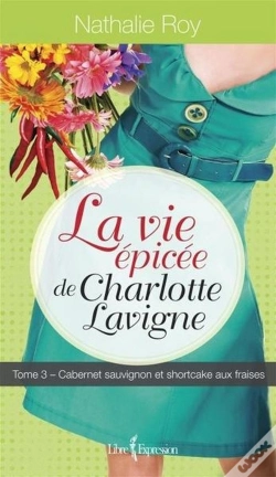 Capa do artigo La Vie Epicee De Charlotte Lavigne V. 03, Cabernet Sauvignon Et