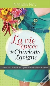 Capa do artigo La Vie Epicee De Charlotte Lavigne V. 03, Cabernet Sauvignon Et