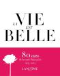 La Vie Est Belle ; Lancôme : 80 Ans De Beauté Française, 1935-2015 - Preview