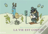 La Vie Est Courte : Intégrale Tomes 1 À 3