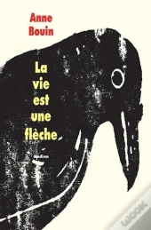 La Vie Est Une Flèche