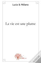 La Vie Est Une Plume