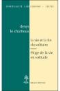 La Vie Et La Fin Du Solitaire ; Eloge De La Vie En Solitude - Preview