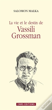 La Vie Et Le Destin De Vassili Grossman