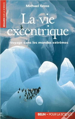 Capa do artigo La Vie Excentrique - Voyage Dans Les Mondes Extrêmes