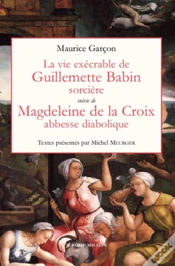 Capa do artigo La Vie Exécrable De Guillemette Babin, Sorcière ; Magdeleine De La Croix, Abbesse Diabolique