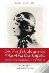 La Vie Fabuleuse De Marthe Betenfeld