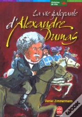 La Vie Galopante D'Alexandre Dumas