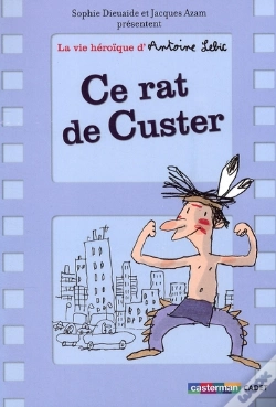 Capa do artigo La Vie Héroique D'Antoine Lebic T.1 ; Ce Rat De Custer