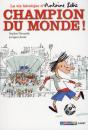 La Vie Heroïque D'Antoine Lebic T.3 ; Champion Du Monde ! - Preview
