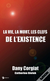 La Vie, La Mort, Les Clefs De L'Existence