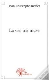 La Vie, Ma Muse