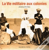 La Vie Militaire Aux Colonies