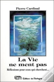Capa do artigo La Vie Ne Ment Pas - Reflexions Pour Ceux Qui Cherchent...