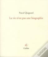 La Vie N'Est Pas Une Biographie