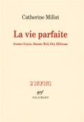La Vie Parfaite (Jeanne Guyon, Simone Weil, Etty Hillesum)