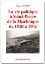 La Vie Politique A Saint-Pierre De 1848 A 1902 - Preview